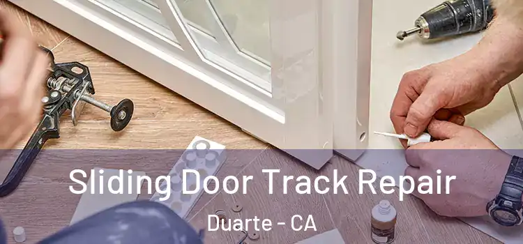  Sliding Door Track Repair Duarte - CA